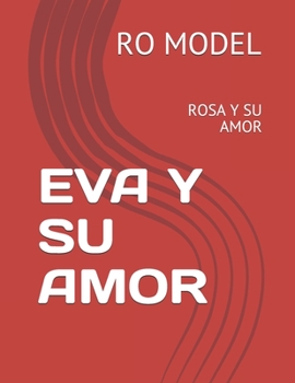 Paperback Eva Y Su Amor: Rosa Y Su Amor [Spanish] Book