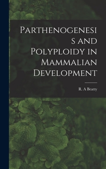 Hardcover Parthenogenesis and Polyploidy in Mammalian Development Book