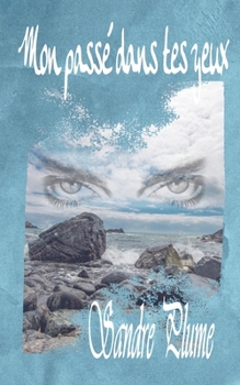 Paperback Mon passé dans tes yeux [French] Book