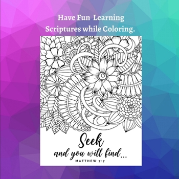Paperback Have Fun Learning Scriptures while Coloring.: Who said seeking God's Kingdom And Learning The Scriptures Couldn't Be Fun? Book