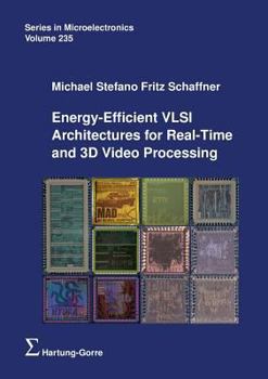 Paperback Energy-Efficient VLSI Architectures for Real-Time and 3D Video Processing Book