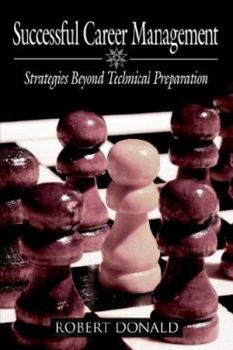 Paperback Successful Career Management: Strategies Beyond Technical Preparation Book
