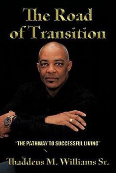 Paperback The Road of Transition: The Pathway to Successful Living Book