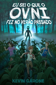 Eu sei o que o OVNI fez no verão passado