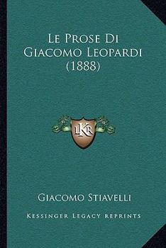 Paperback Le Prose Di Giacomo Leopardi (1888) [Italian] Book