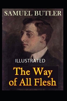 Paperback The Way of All Flesh (Illustrated) Book