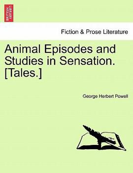 Paperback Animal Episodes and Studies in Sensation. [Tales.] Book