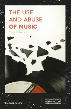 Paperback The Use and Abuse of Music: Criminal Records Book
