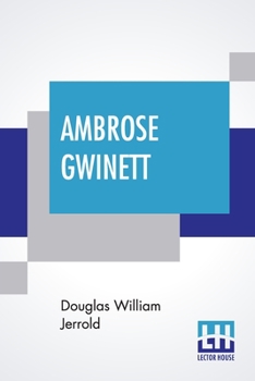 Paperback Ambrose Gwinett: Or, A Sea-Side Story A Melo-Drama, In Three Acts, Printed From The Acting Copy, With Remarks, Biographical And Critica Book