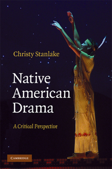 Hardcover Native American Drama: A Critical Perspective Book
