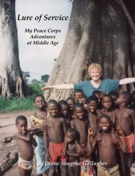 Unknown Binding Lure of Service - My Peace Corps Adventures at Middle Age Book