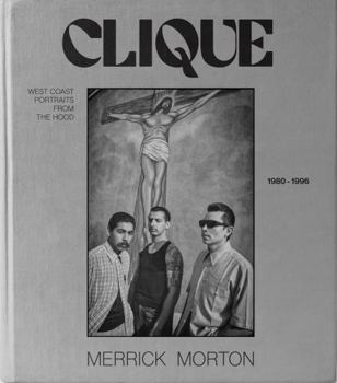Hardcover Clique: West coast portraits from the Hood, 1980-1996 Book