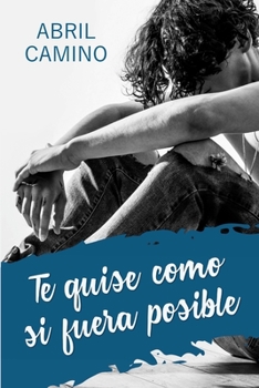 Paperback Te quise como si fuera posible [Spanish] Book