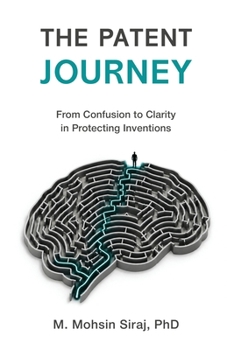 The Patent Journey: From Confusion to Clarity in Protecting Inventions