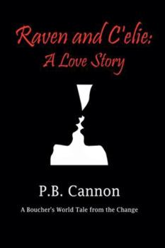 Raven and C'elie: A Love Story (Boucher's World Prequels)