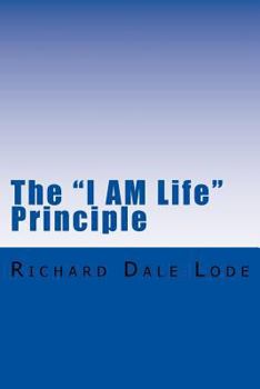 Paperback The "I AM Life" Principle: The Path to Unlimited and Eternal Life Book