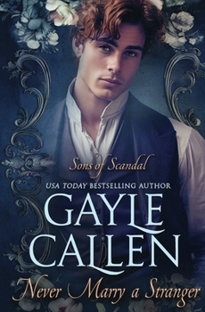 Never Marry a Stranger - Book #3 of the Sons of Scandal