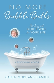 Paperback No More Bubble Baths: Sinking into God's Will for Your Life Book