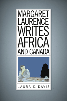 Paperback Margaret Laurence Writes Africa and Canada Book
