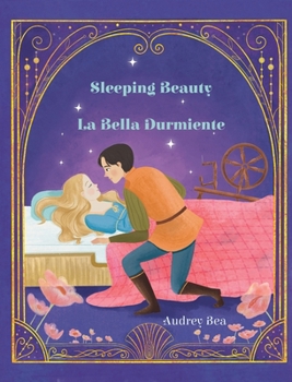 Sleeping Beauty / La Bella Durmiente (Forever Fairy Tales Bilingual)