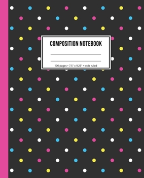 Composition Notebook: Polka Dot Notebook For Girls