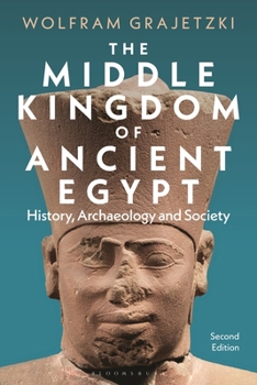 Paperback The Middle Kingdom of Ancient Egypt: History, Archaeology and Society Book