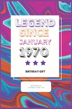 Legend Since January 1970:: Vintage Birthday Gift Notebook  For People Born in 1970. Journal 6 x 9, 100 Page Blank Lined Paperback Journal/Notebook For Taking Notes At Work, School Or Home.