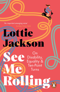 Paperback See Me Rolling: On Disability, Equality and Ten-Point Turns Book