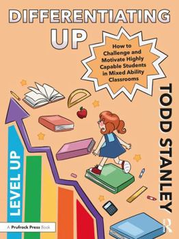 Paperback Differentiating Up: How to Challenge and Motivate Highly Capable Students in Mixed Ability Classrooms Book