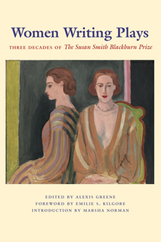 Paperback Women Writing Plays: Three Decades of the Susan Smith Blackburn Prize Book