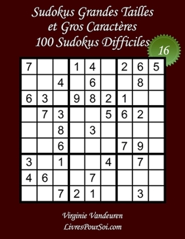 Paperback Sudokus Grandes Tailles et Gros Caractères - Niveau Difficile - N°16: 100 Grilles de Sudokus Difficile - Grands Caractères: 36 points - Livre de jeux [French] Book