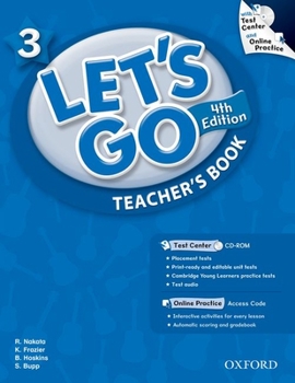 Paperback Let's Go 3 Teacher's Book with Test Center CD-ROM: Language Level: Beginning to High Intermediate. Interest Level: Grades K-6. Approx. Reading Level: Book