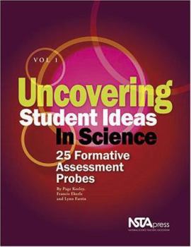 Paperback Uncovering Student Ideas in Science, Volume 1: 25 Formative Assessment Probes Book