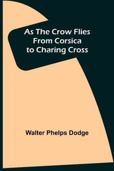 Paperback As the Crow Flies: From Corsica to Charing Cross Book