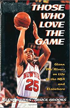 Hardcover Those Who Love the Game: Glenn "Doc" Rivers on Life in the NBA and Elsewhere Book