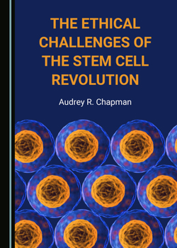Hardcover The Ethical Challenges of the Stem Cell Revolution Book