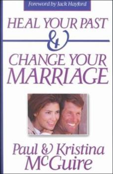 Paperback Heal Your Past and Change Your Marriage Book