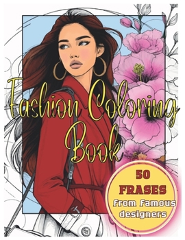Stylish Fashion Coloring Book for Adults and Teens: 50 Gorgeous Fashion Designs for Relaxation, Stress Relief and Creative ExpressionBeautiful Modern