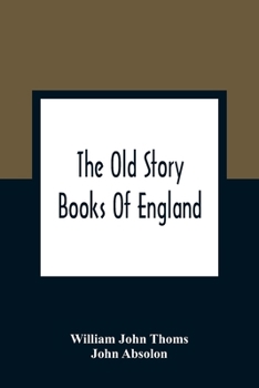 Paperback The Old Story Books Of England: Illustrated With Twelve Pictures By Eminent Artists Book
