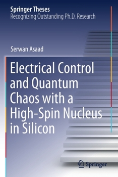 Paperback Electrical Control and Quantum Chaos with a High-Spin Nucleus in Silicon Book