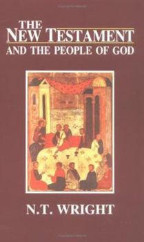 The New Testament and the People of God (Christian Origins and the Question of God)