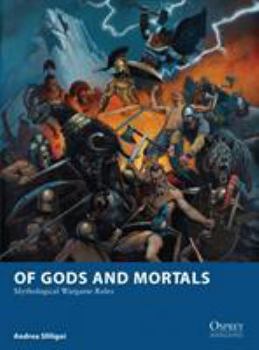 Of Gods and Mortals - Mythological Wargame Rules - Book #5 of the Osprey Wargames