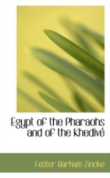 Egypt of the Pharaohs and of the Khedivt