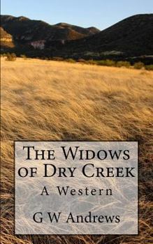 Paperback The Widows of Dry Creek: A Western Book
