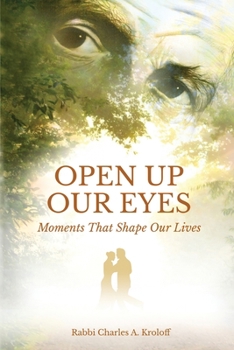 Paperback Open Up Our Eyes: Moments That Shape Our Lives Book