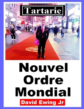 Tartarie - Nouvel Ordre Mondial: (pas en couleur) (French Edition)