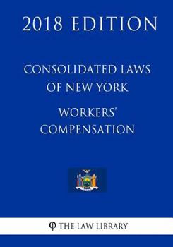 Paperback Consolidated Laws of New York - Workers' Compensation (2018 Edition) Book