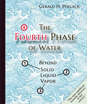 Paperback The Fourth Phase of Water: Beyond Solid, Liquid, and Vapor Book