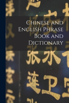 Paperback Chinese and English Phrase Book and Dictionary [microform] Book