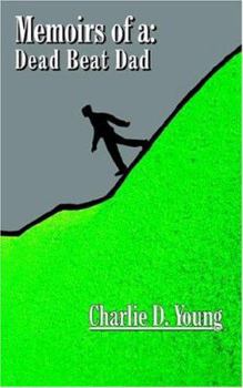 Paperback Memoirs of a: Dead Beat Dad Book